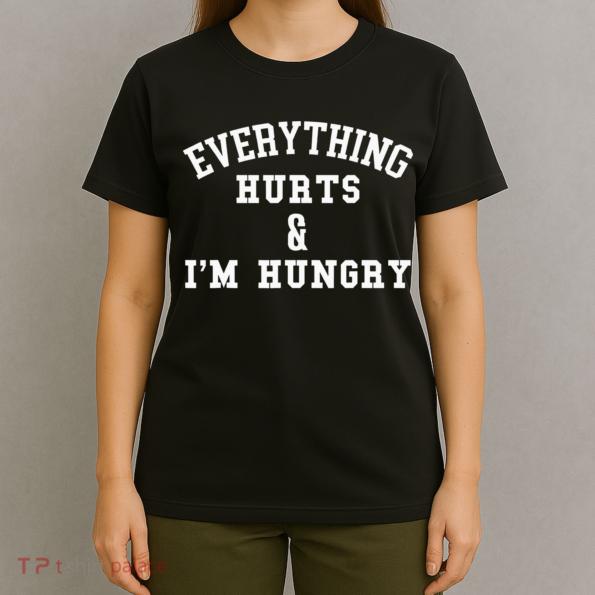 Everything Hurts & I'm Hungry Running Marathon Runner T-Shirt