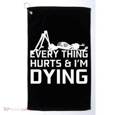 Everything Hurts & Im Dying Workout Funny Skeleton Golf Towel