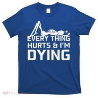 Everything Hurts & Im Dying Workout Funny Skeleton T-Shirt thumb 0