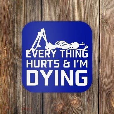 Everything Hurts & Im Dying Workout Funny Skeleton Coaster