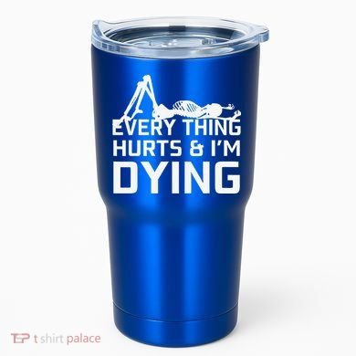 Everything Hurts & Im Dying Workout Funny Skeleton Tumbler