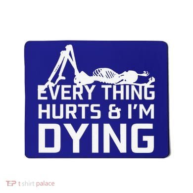 Everything Hurts & Im Dying Workout Funny Skeleton Mousepad