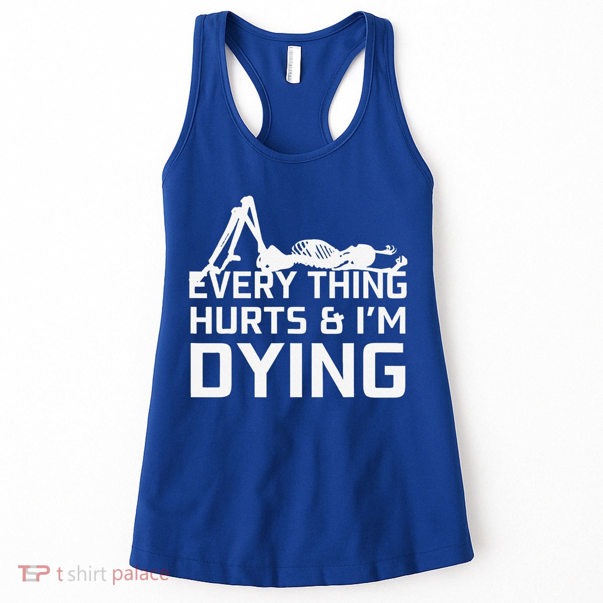 Everything Hurts & Im Dying Workout Funny Skeleton Women's Tank Top