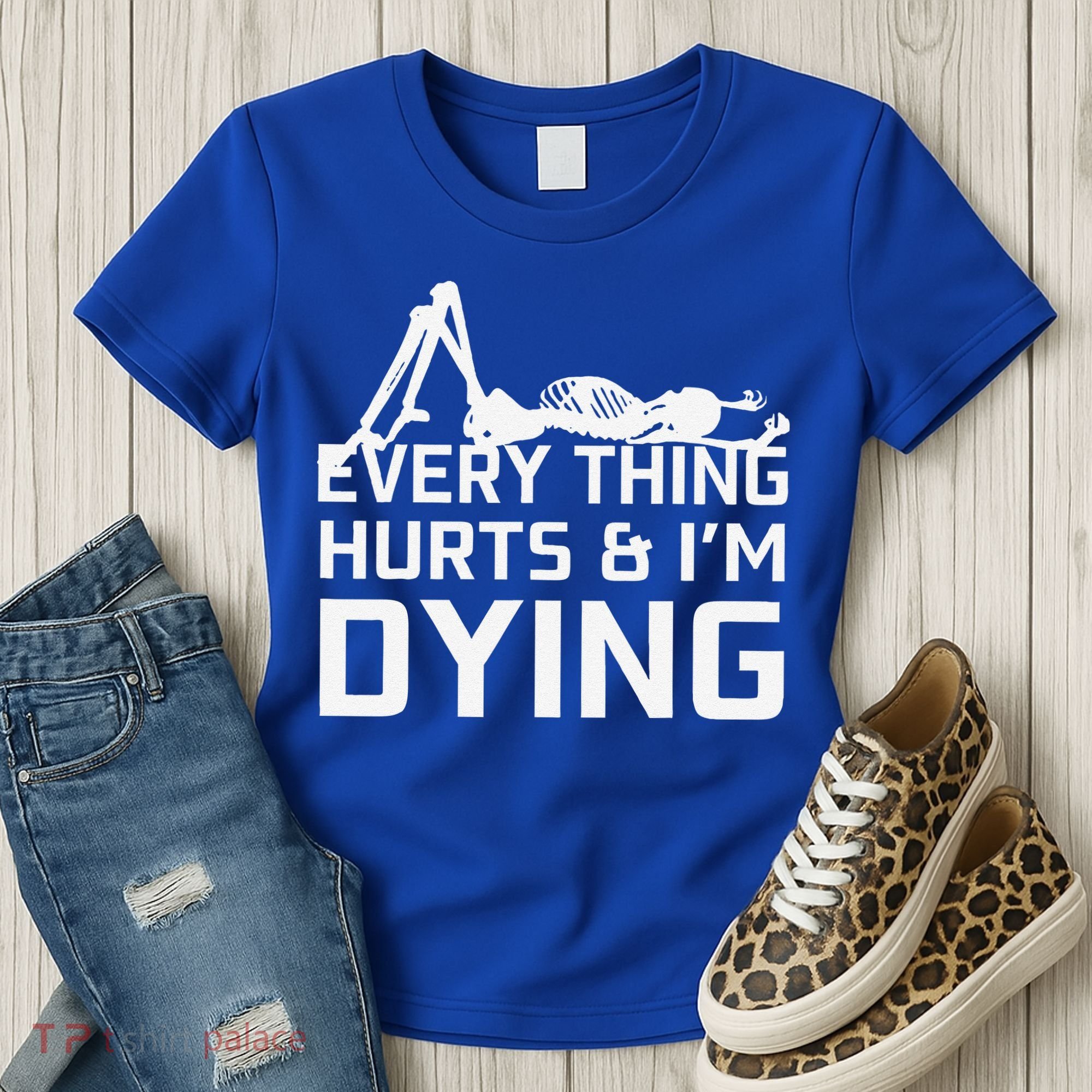 Everything Hurts & Im Dying Workout Funny Skeleton Women's T-Shirt