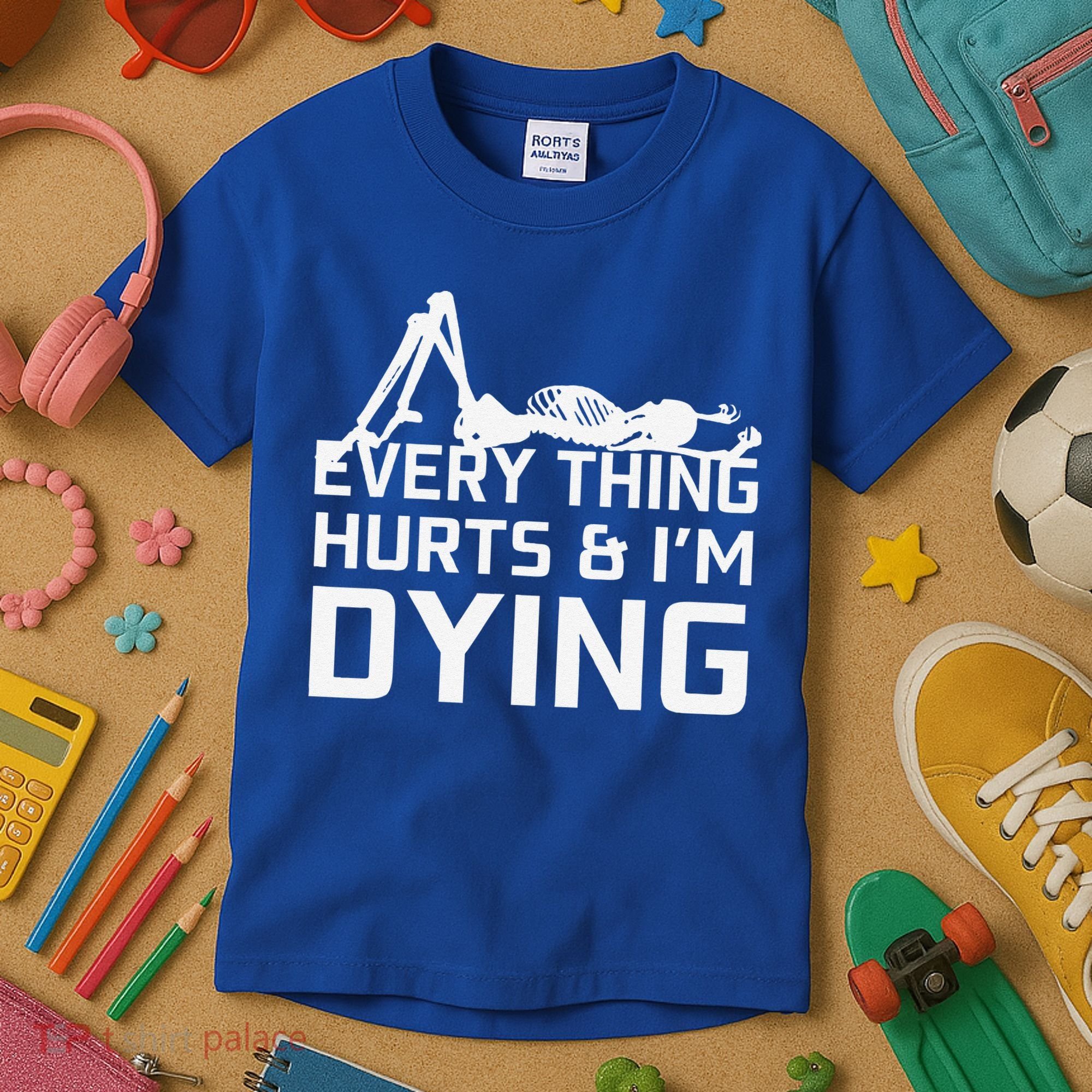 Everything Hurts & Im Dying Workout Funny Skeleton Kids T-Shirt