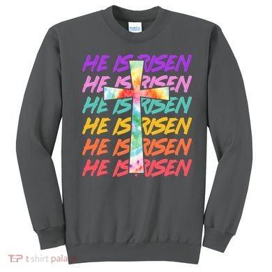 Easter He Is Risen Tie Dye Cross Sweatshirt
