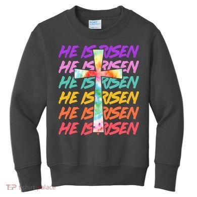 Easter He Is Risen Tie Dye Cross Kids Sweatshirt