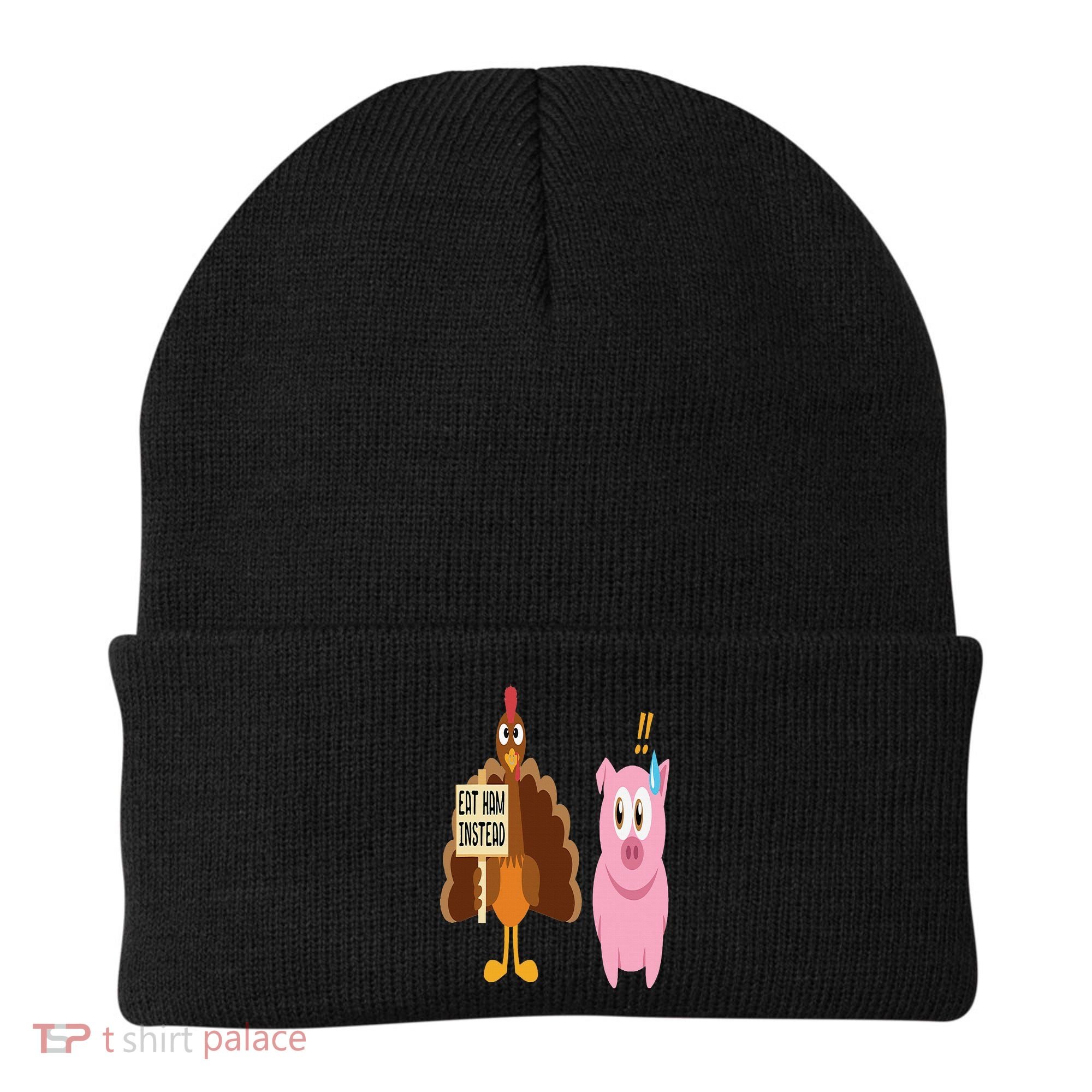 Eat Ham Instead Turkey and Pig Funny Thanksgiving Gift Beanie