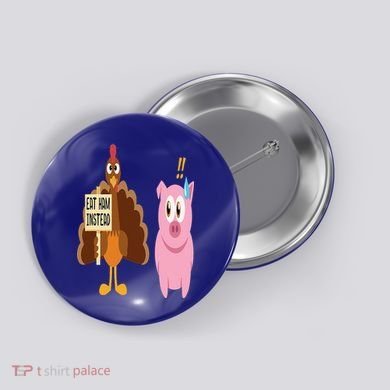 Eat Ham Instead Turkey and Pig Funny Thanksgiving Gift Button