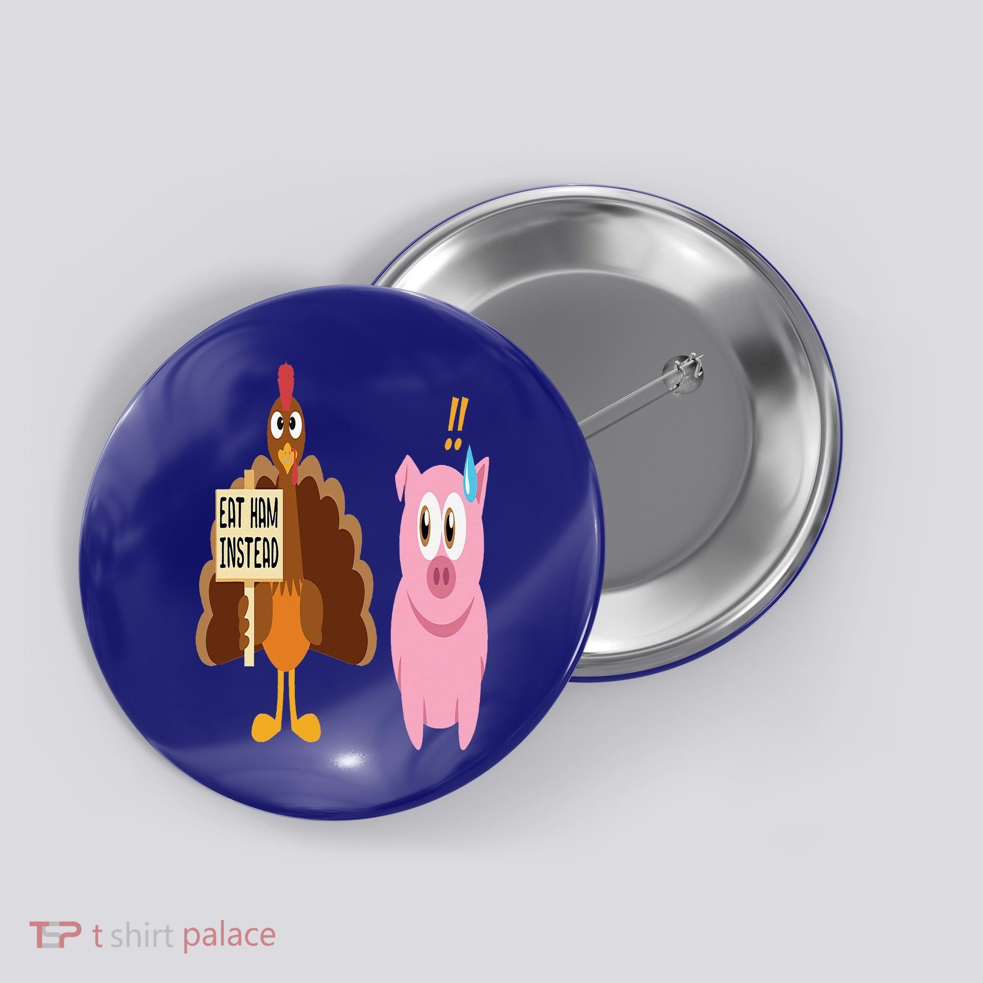 Eat Ham Instead Turkey and Pig Funny Thanksgiving Gift Button