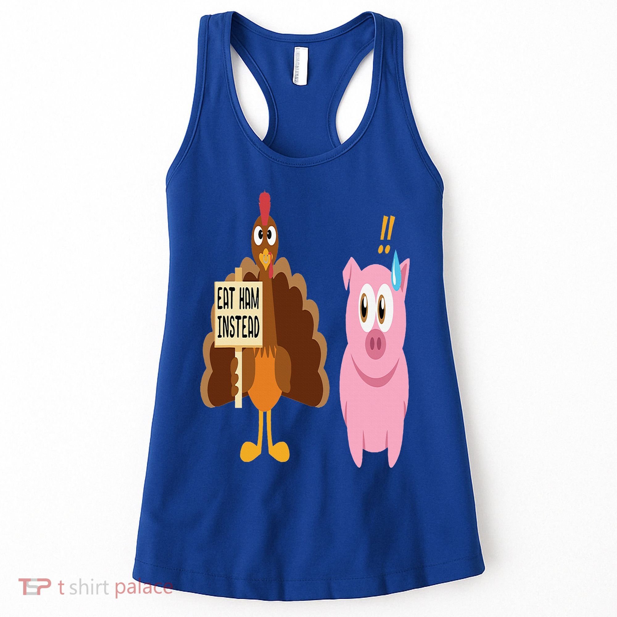 Eat Ham Instead Turkey and Pig Funny Thanksgiving Gift Women's Tank Top