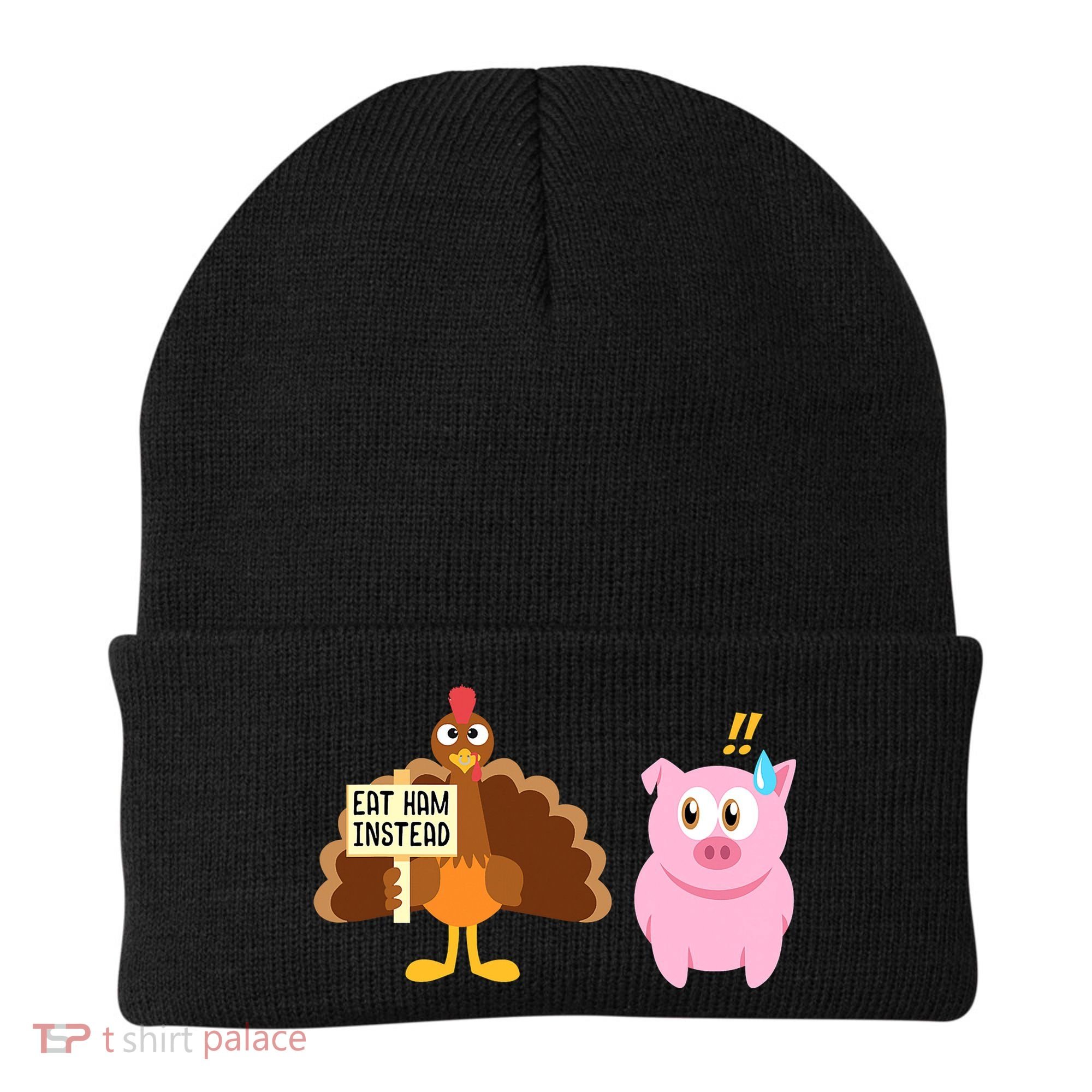 Eat Ham Instead Turkey And Pig Funny Thanksgiving Beanie