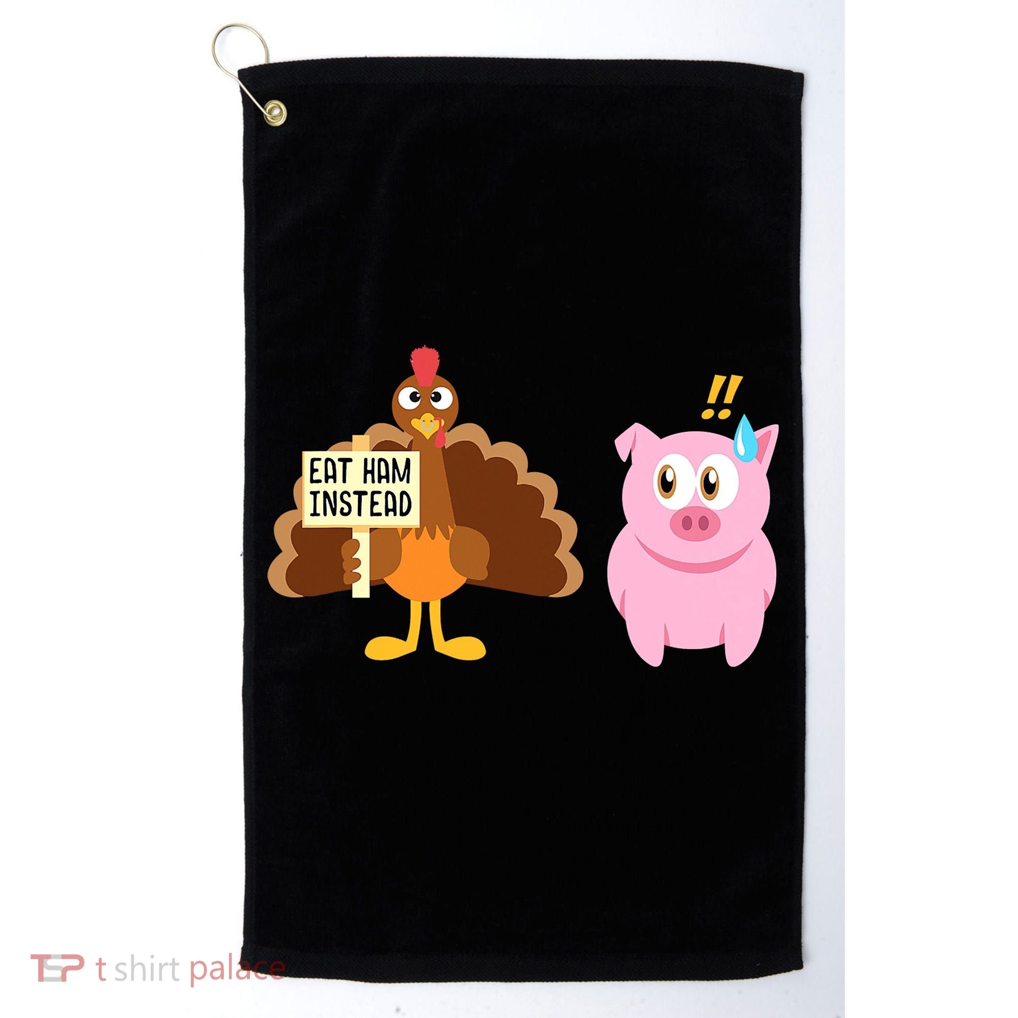Eat Ham Instead Turkey And Pig Funny Thanksgiving Golf Towel