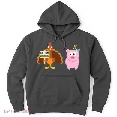 Eat Ham Instead Turkey And Pig Funny Thanksgiving Hoodie