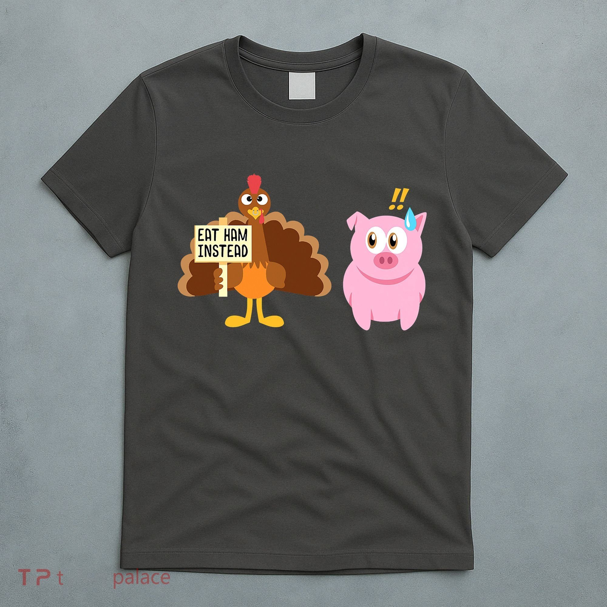Eat Ham Instead Turkey And Pig Funny Thanksgiving T-Shirt