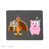 Eat Ham Instead Turkey And Pig Funny Thanksgiving Mousepad thumb 0
