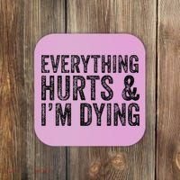 Everything Hurts & Im Dying Workout Exercise Fitness Coaster thumb 0