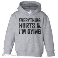 Everything Hurts & Im Dying Workout Exercise Fitness Toddler Hoodie thumb 0