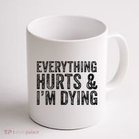 Everything Hurts & Im Dying Workout Exercise Fitness Coffee Mug thumb 1