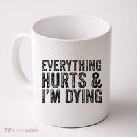 Everything Hurts & Im Dying Workout Exercise Fitness Coffee Mug thumb 0