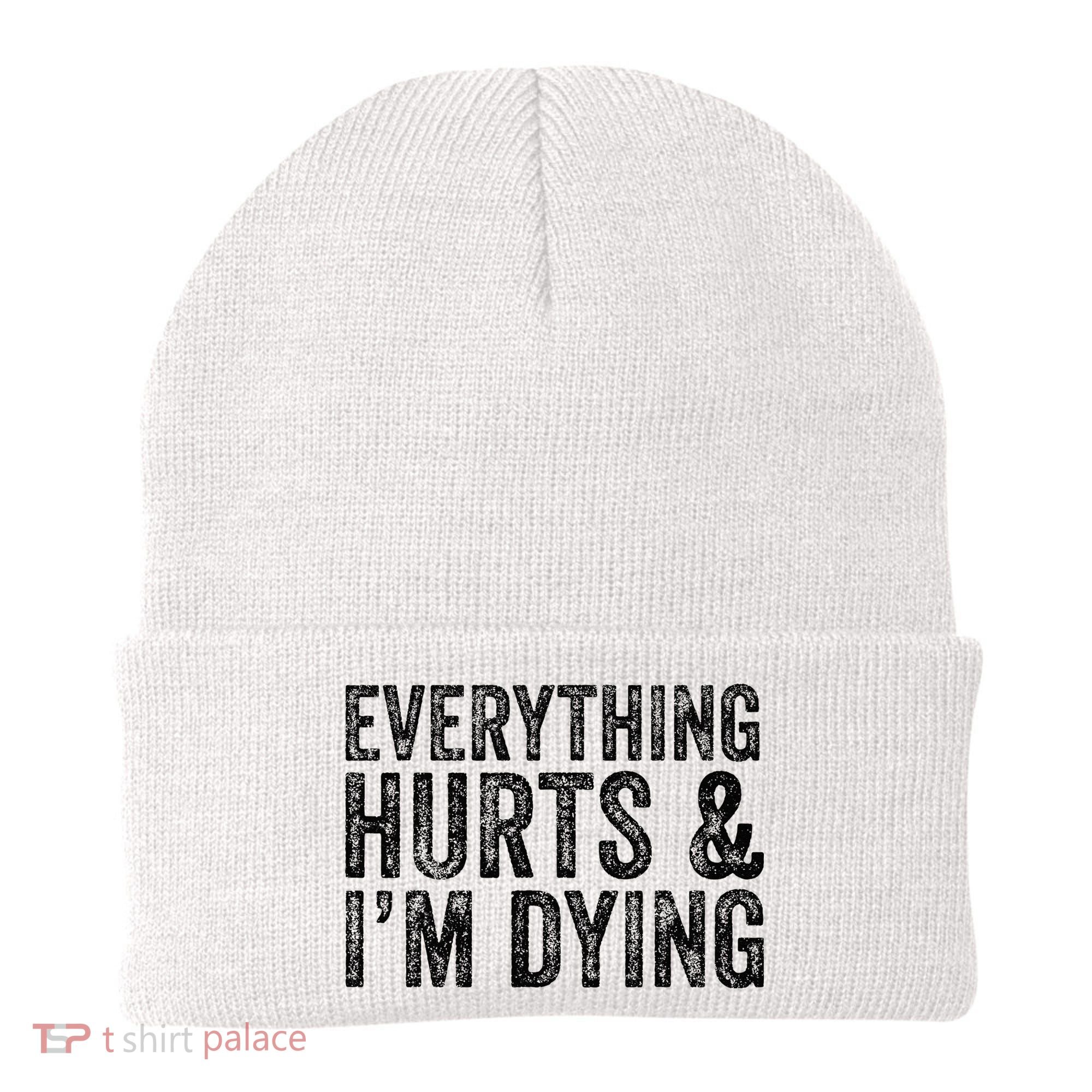 Everything Hurts & Im Dying Workout Exercise Fitness Beanie