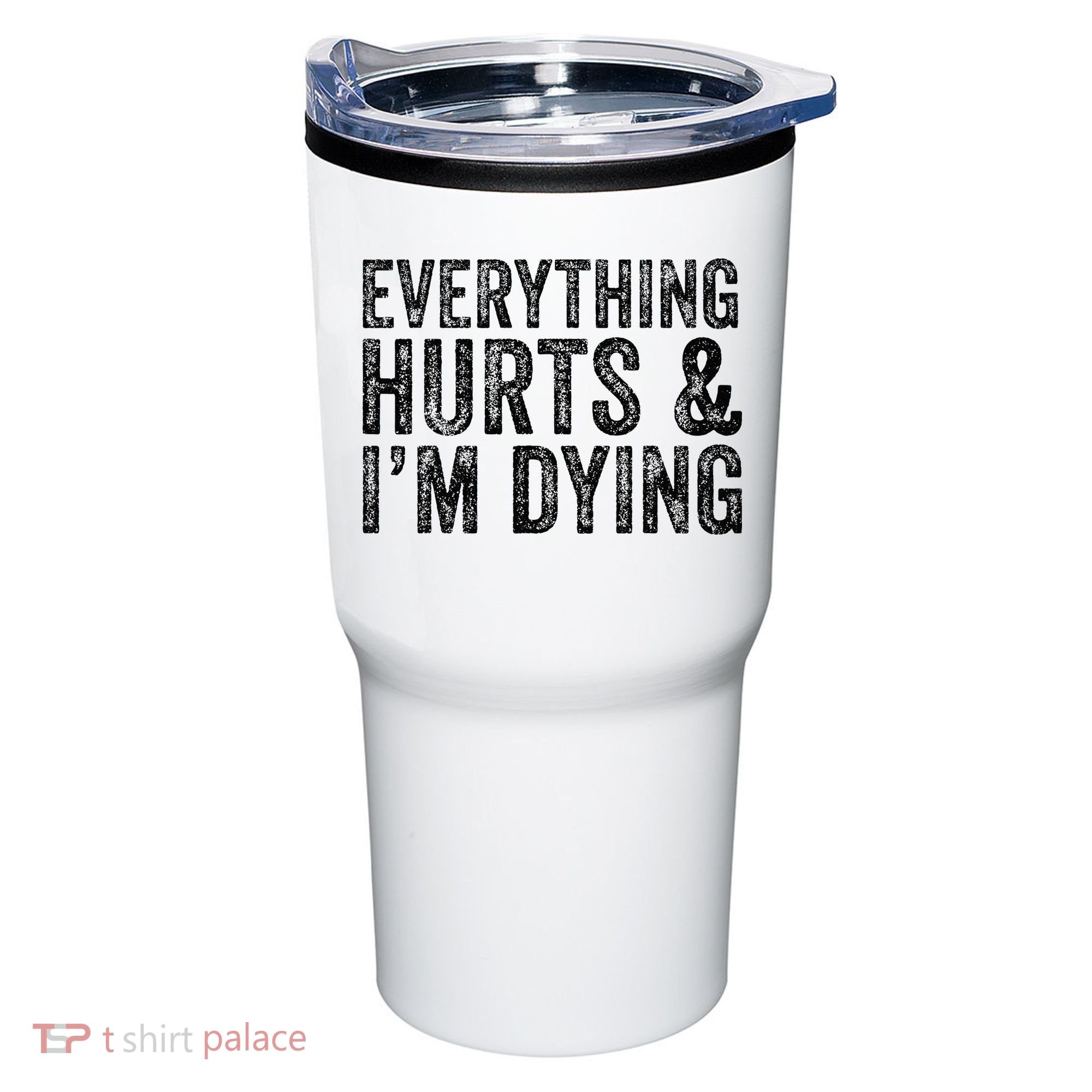 Everything Hurts & Im Dying Workout Exercise Fitness Tumbler