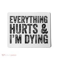 Everything Hurts & Im Dying Workout Exercise Fitness Mousepad thumb 0