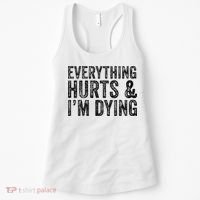 Everything Hurts & Im Dying Workout Exercise Fitness Women's Tank Top thumb 0