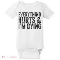Everything Hurts & Im Dying Workout Exercise Fitness Baby Bodysuit thumb 0