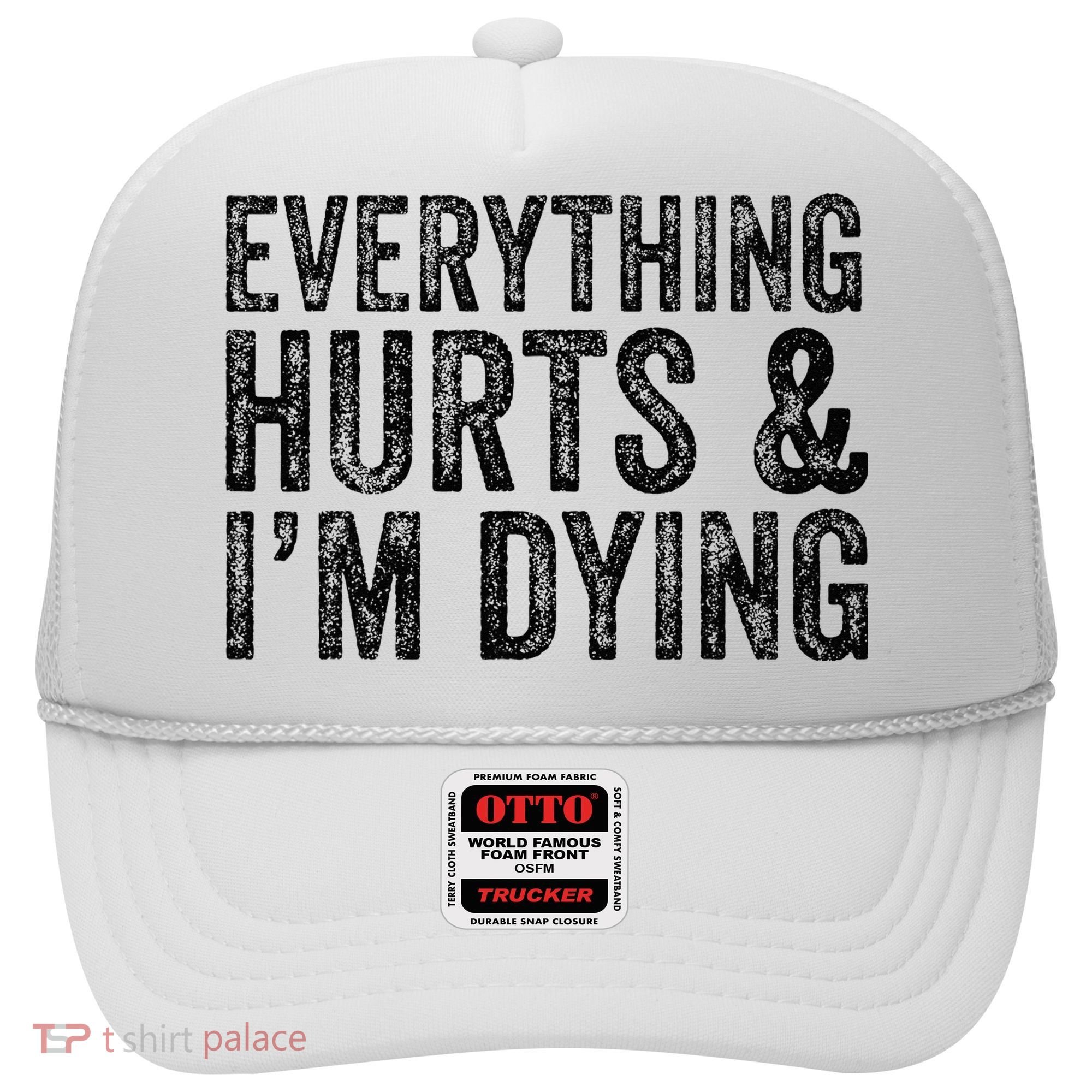 Everything Hurts & Im Dying Workout Exercise Fitness Hat