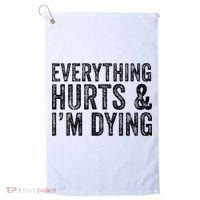 Everything Hurts & Im Dying Workout Exercise Fitness Golf Towel thumb 0