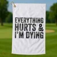 Everything Hurts & Im Dying Workout Exercise Fitness Golf Towel thumb 1