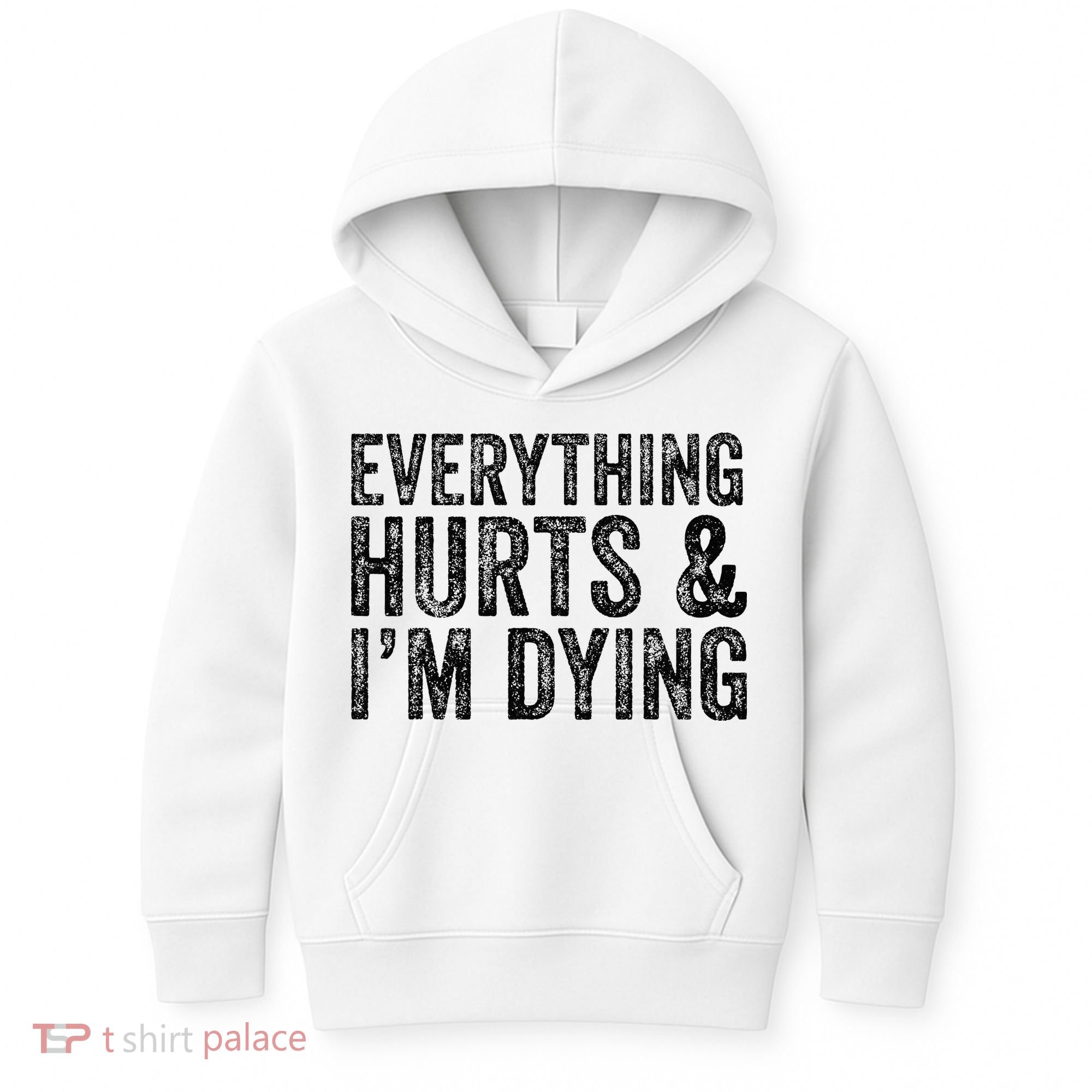 Everything Hurts & Im Dying Workout Exercise Fitness Kids Hoodie