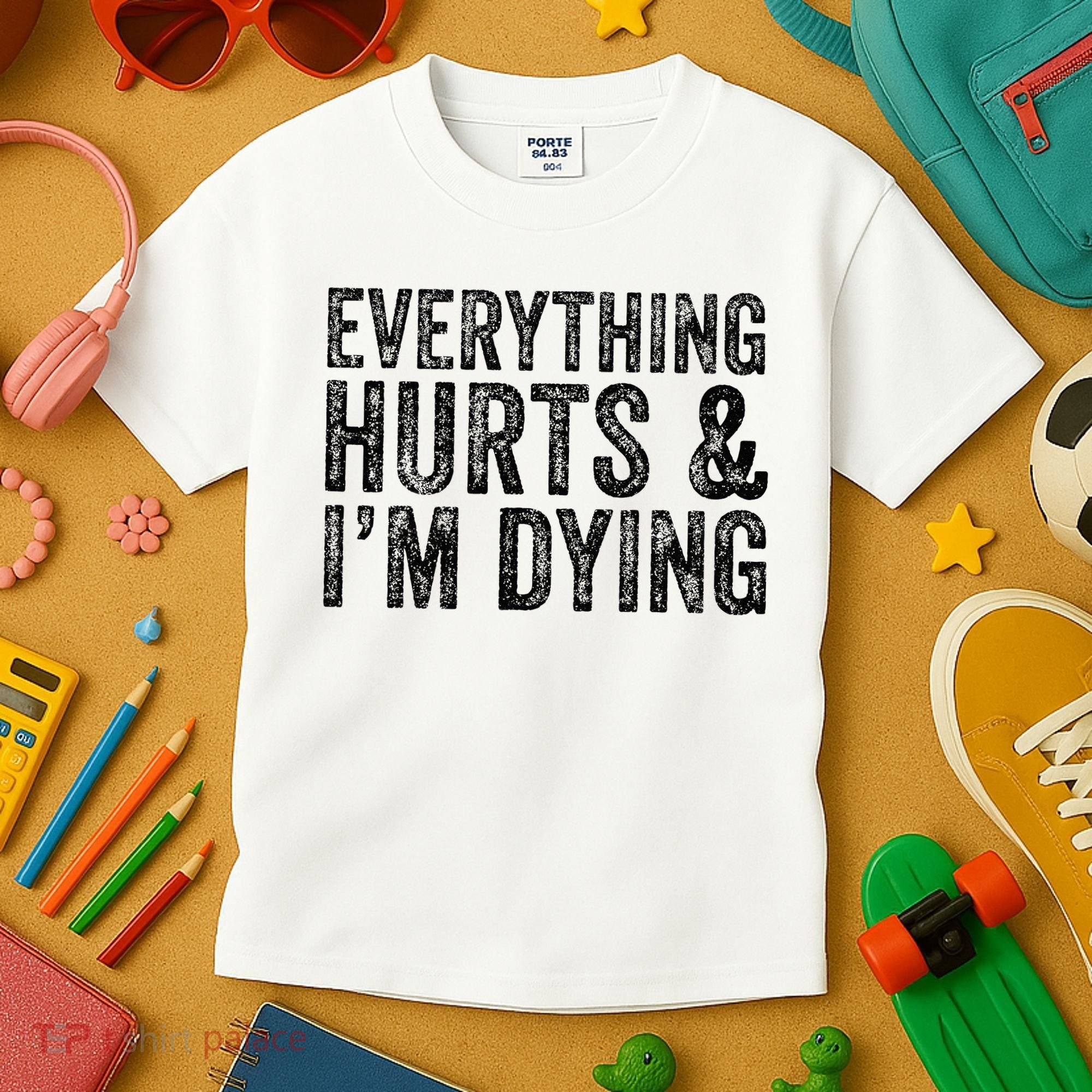 Everything Hurts & Im Dying Workout Exercise Fitness Kids T-Shirt