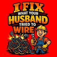 Electrician Humor I Fix What Your Husband Tried To Wire Polo thumb 2