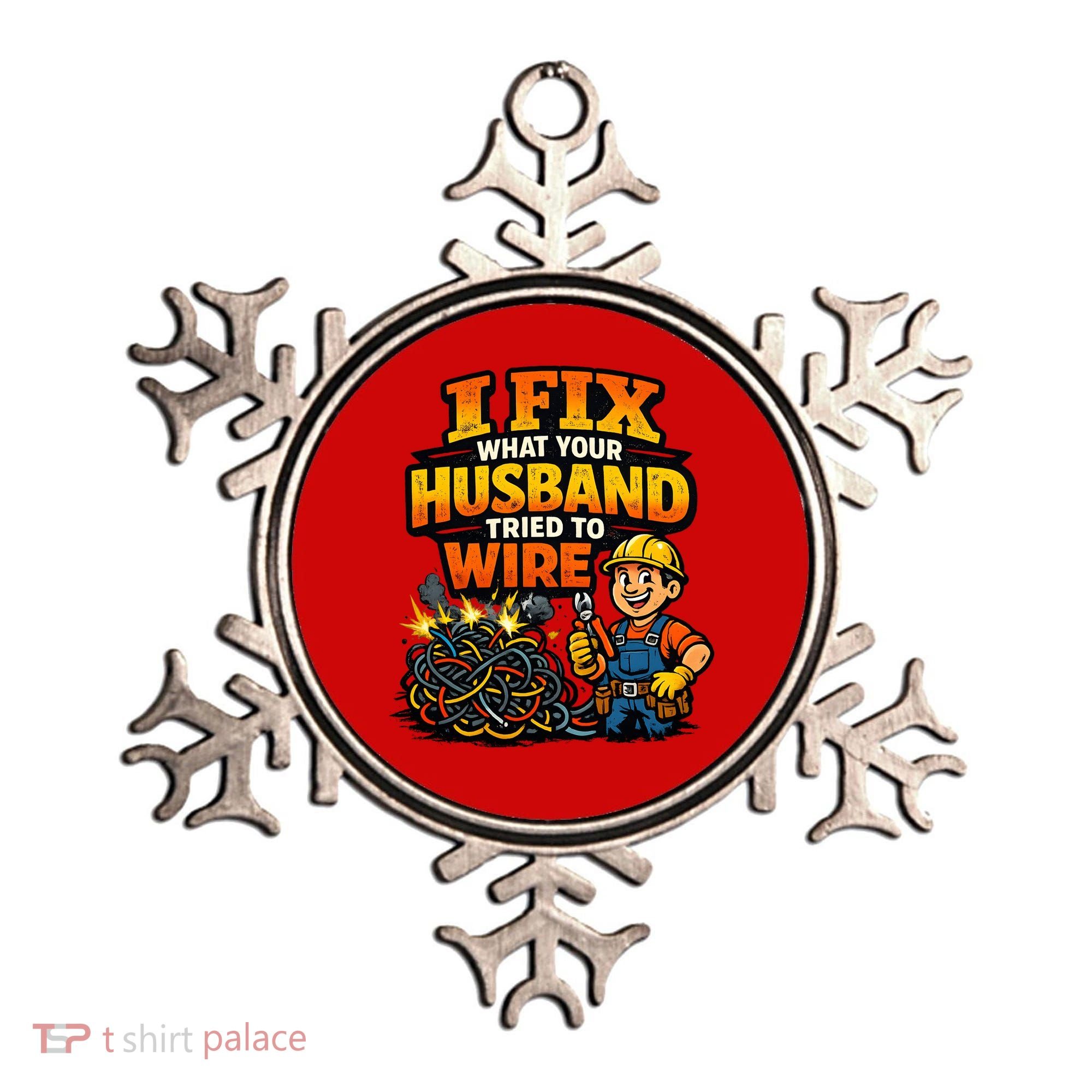 Electrician Humor I Fix What Your Husband Tried To Wire Ornament