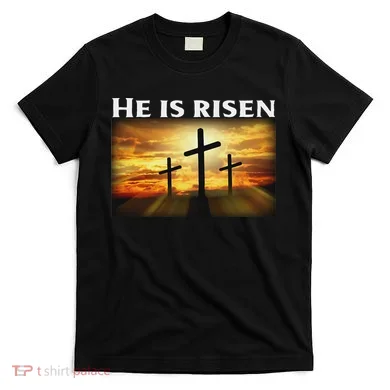 Easter He Is Risen Christian T-Shirt