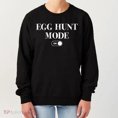 Egg Hunt Mode On Funny Easter Women's Sweatshirt