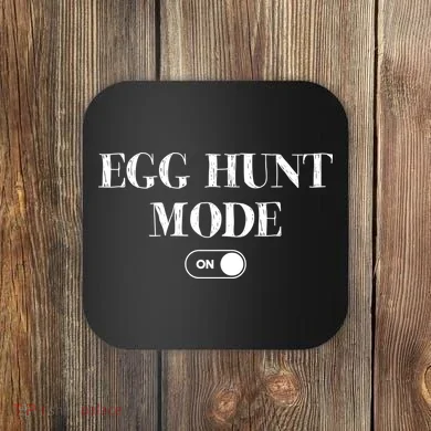 Egg Hunt Mode On Funny Easter Coaster