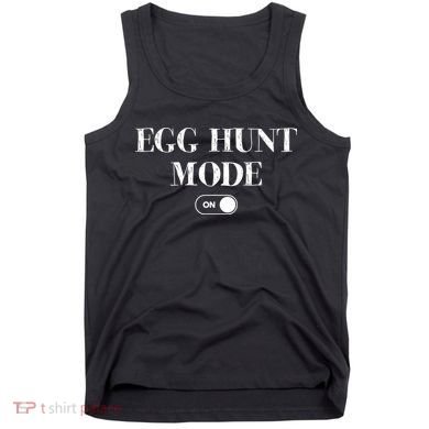 Egg Hunt Mode On Funny Easter Tank Top