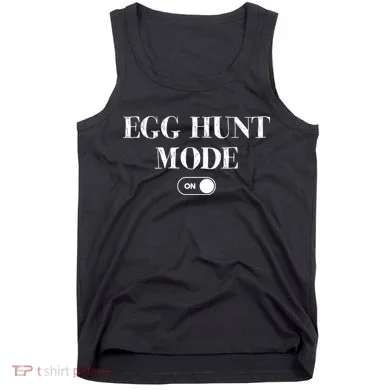Egg Hunt Mode On Funny Easter Tank Top