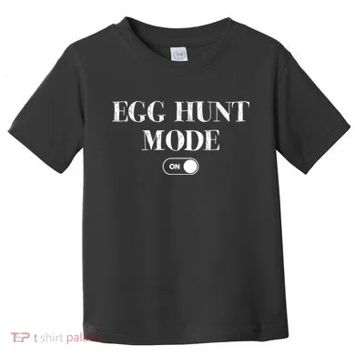 Egg Hunt Mode On Funny Easter Toddler T-Shirt