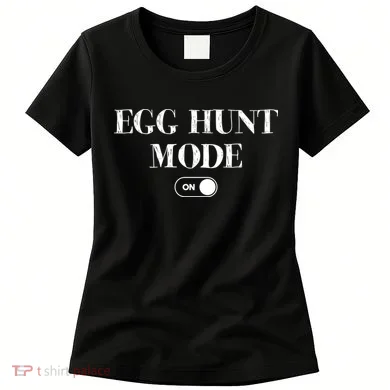 Egg Hunt Mode On Funny Easter Women's T-Shirt