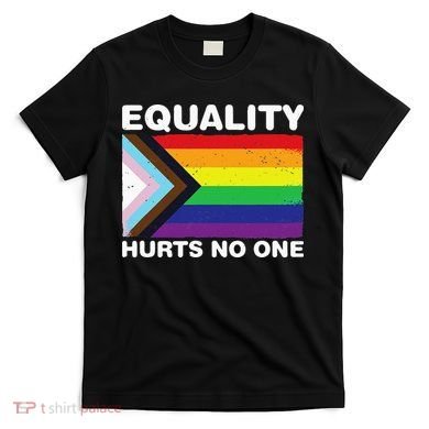 Equality Hurts No One Inclusive Progress Pride Flag T-Shirt