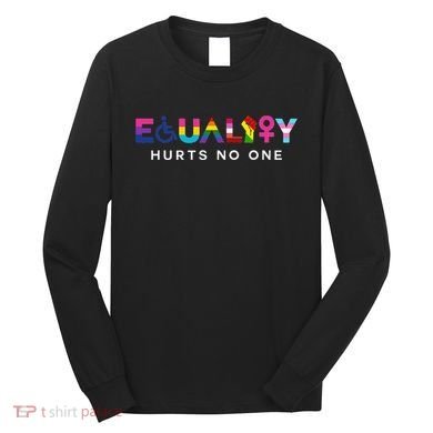 Equality Hurts No One LGBT Black Disabled  Right Kind Long Sleeve Shirt