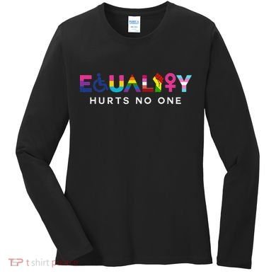 Equality Hurts No One LGBT Black Disabled  Right Kind Women's Long Sleeve Shirt