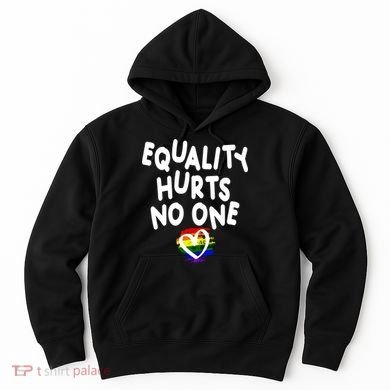Equality Hurts No One Hoodie