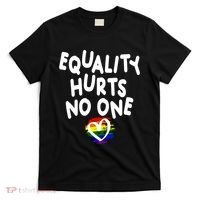 Equality Hurts No One T-Shirt thumb 0