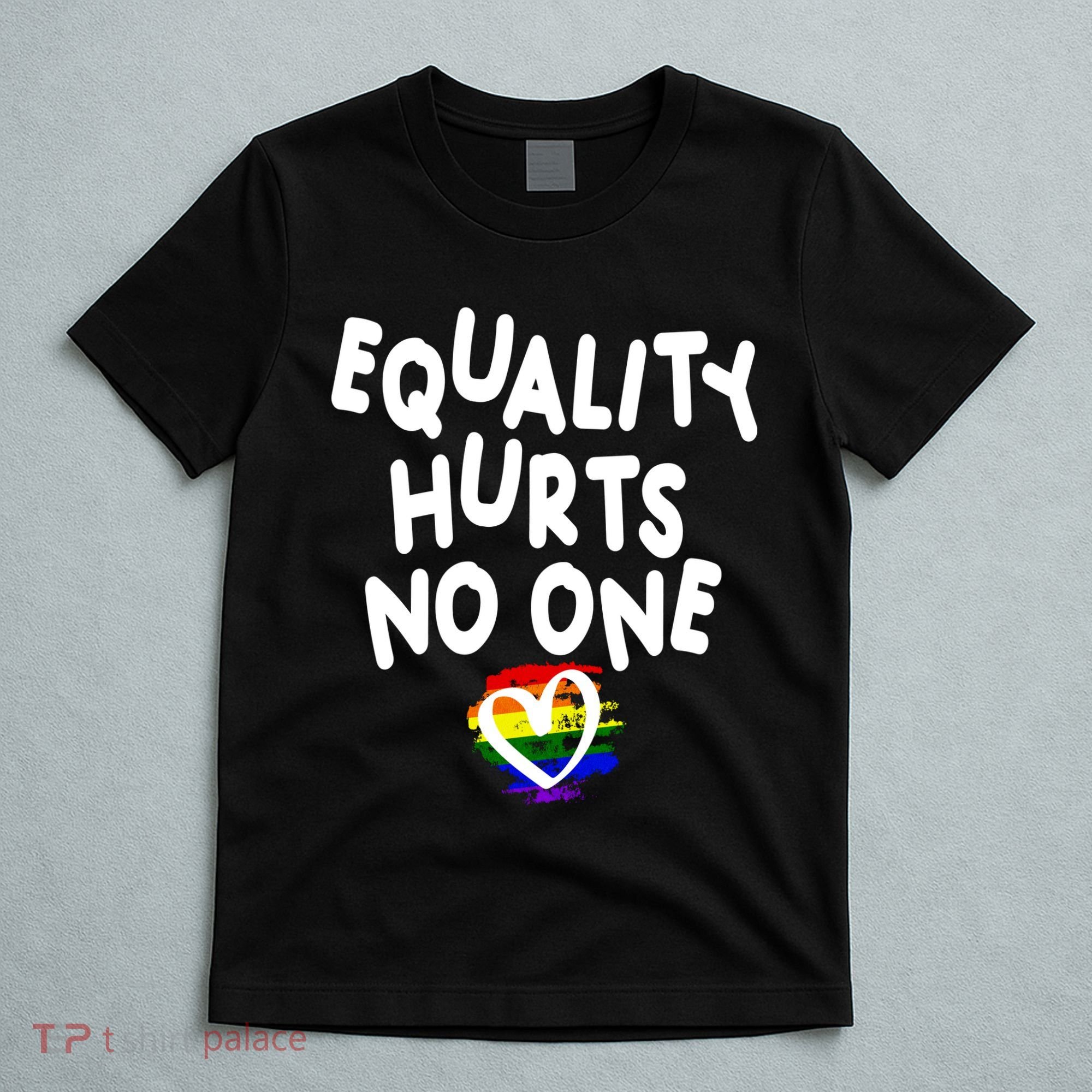 Equality Hurts No One T-Shirt