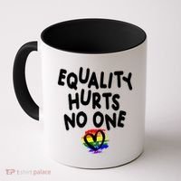 Equality Hurts No One Coffee Mug thumb 0